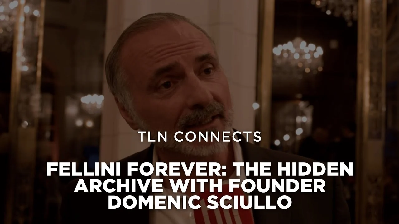 Fellini Forever: The Hidden Archive With Founder Domenic Sciullo | TLN Connects